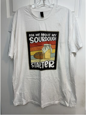 Sourdough Starter Humorous T Shirt. Size XL. Locally made.